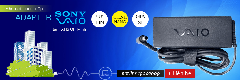 Adapter Sony Vaio uy tin chinh hang gia si tphcm