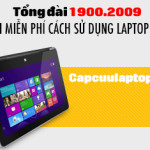 Tổng đài sửa laptop 19002009 hướng dẫn sử dụng laptop đúng cách.