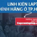 Công ty chuyên phân phối linh kiện Laptop ở thành phố Hồ Chí Minh