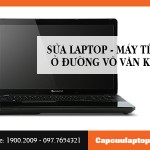 Sửa Laptop, máy tính ở đường Võ Văn Kiệt