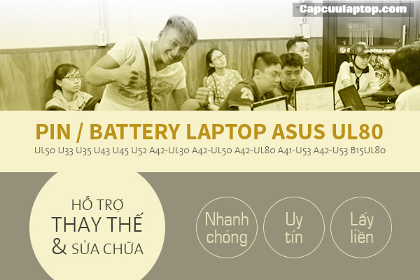 pin-laptop-asus-UL80-ho-tro-thay-the-sua-chua-nhanh-chong-uy-tin
