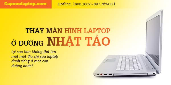 Thay màn hình laptop duong Nhat Tao chuyen nghiep tai TT capcuulaptop.com
