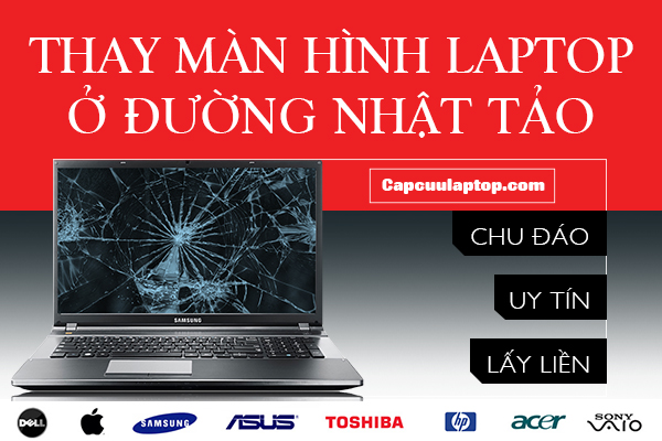 Thay man hinh laptop o duong Nhat Tao Uy Tin lay lien tai TT Capcuulaptop.com HCM