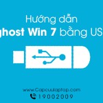 Hướng dẫn ghost Win 7 bằng USB