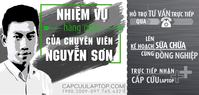 Nhiệm vụ mỗi ngày tại trung tâm capcuulaptop.com của chuyên viên Nguyễn Sơn