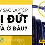 Dây sạc laptop bị đứt sửa ở đâu?