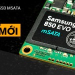 Ổ cứng SSD mSATA cũ có nên thay mới ?