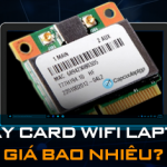 Giá thay card wifi cho laptop là bao nhiêu?