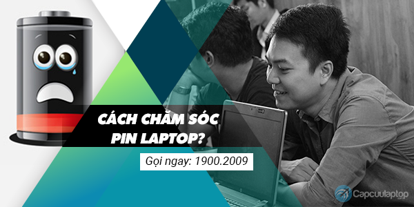 huong dan cham soc pin laptop goi ngay 1900 2009